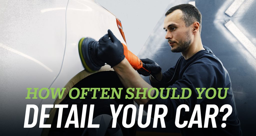 How Often Should You Detail Your Car? - JTech